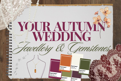 An Autumn Palette: Gemstones & Jewellery for Your Wedding