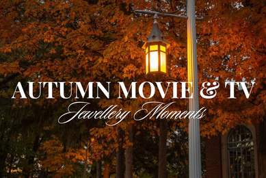 Autumn Movies and TV Show Jewellery Moments We Love