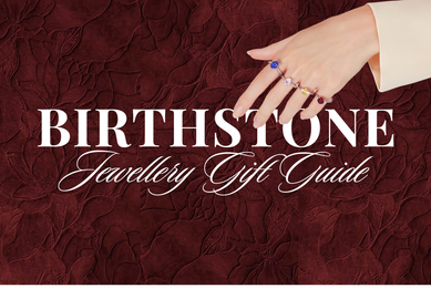 Birthstone Jewellery Gift Guide: A Gift for Every Month