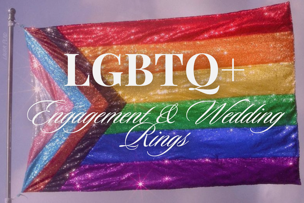 LGBTQ+ Engagement & Wedding Rings: Celebrating Love Stories and Personal Style