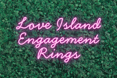 Love Island Engagement Rings We Can't Stop Thinking About