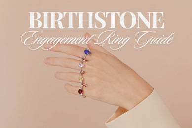 A Complete Guide to Birthstones for Engagement Rings